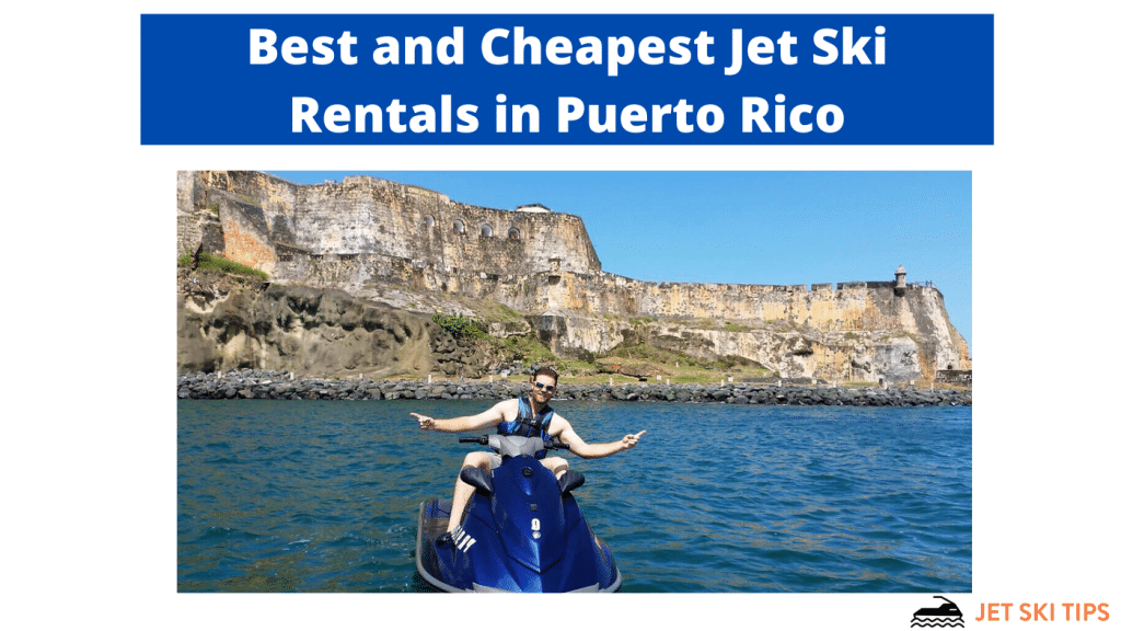 Best and Cheapest Jet Ski Rentals in Puerto Rico