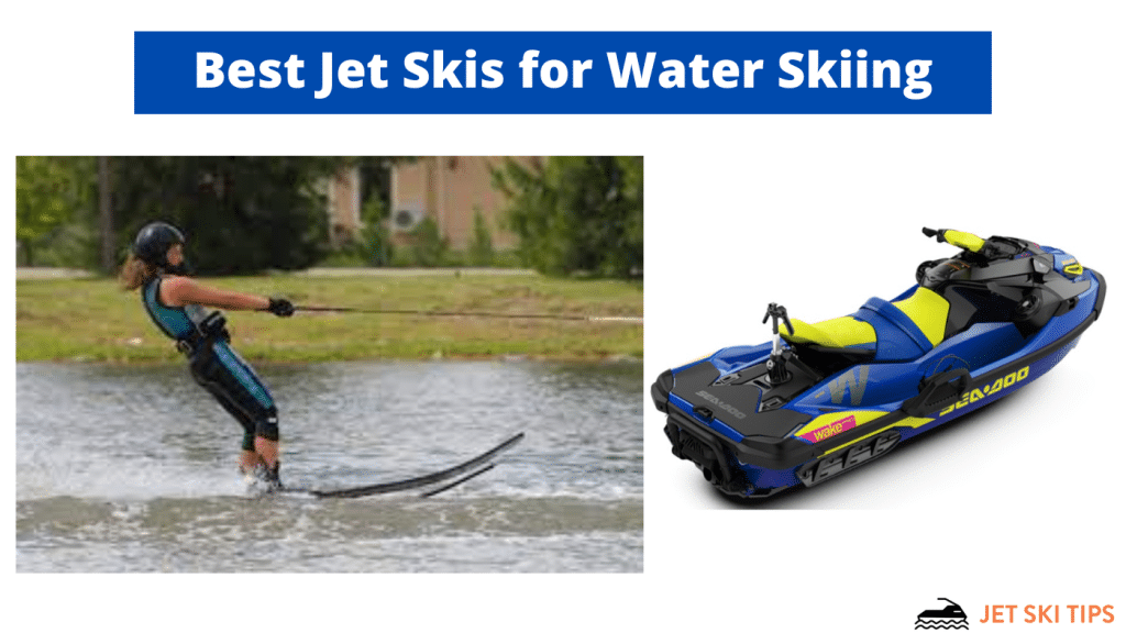 Best Jet Skis for Water Skiing